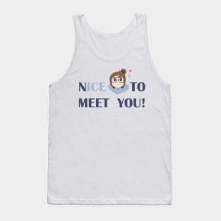 nICE to meet you! Tank Top